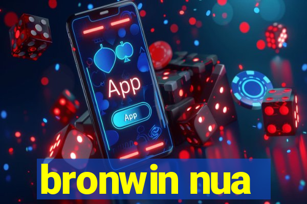 bronwin nua